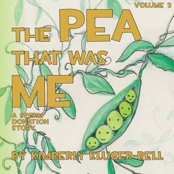 Paperback The Pea that was Me: A Sperm Donation Story Book