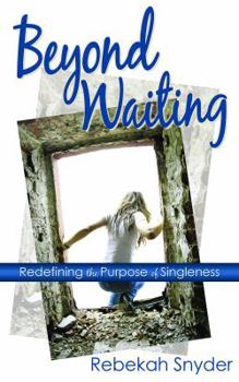Paperback Beyond Waiting: Redefining the Purpose of Singleness Book