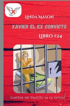 Paperback Xavier el Ex Convicto: Libro # 24 [Spanish] Book