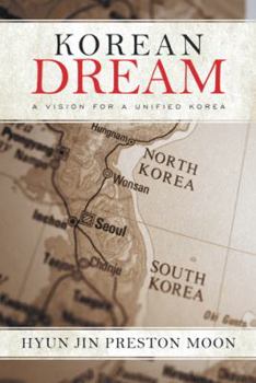 Hardcover Korean Dream: A Vision for a Unified Korea Book