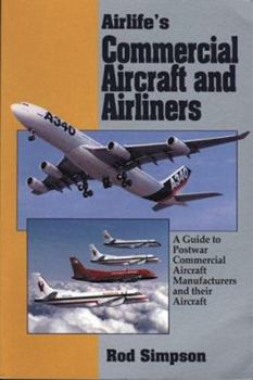 Paperback Airlife's Commercial Aircraft and Airliners: A Guide to Postwar Commercial Aircraft Manufacturers and Their Aircraft Book