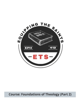 Paperback Equipping the Saints Bible School: Foundations of Theology (Part 2) Book