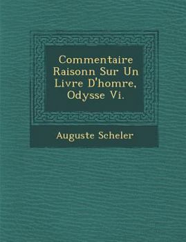 Paperback Commentaire Raisonn Sur Un Livre D'Hom Re, Odyss E VI. [French] Book