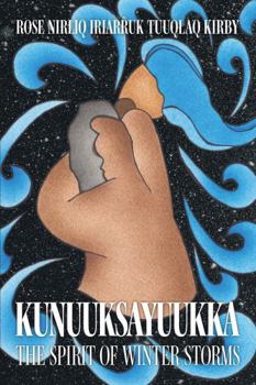 Paperback Kunuuksayuukka: The Spirit of Winter Storms Book