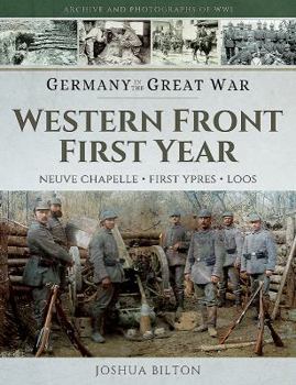 Paperback Germany in the Great War - Western Front First Year: Neuve Chapelle, First Ypres, Loos Book
