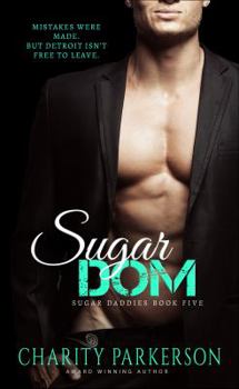 Sugar Dom - Book #5 of the Sugar Daddies