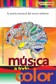 Paperback M?sica a Todo Color: La Teor?a Musical del Tercer Milenio [Spanish] Book