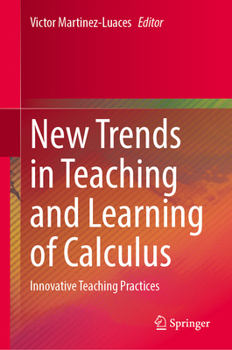 Hardcover New Trends in Teaching and Learning of Calculus: Innovative Teaching Practices Book