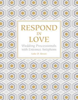 Paperback Respond in Love: Wedding Processionals with Entrance Antiphons Book