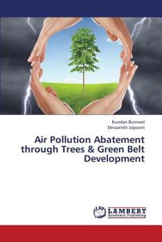 Paperback Air Pollution Abatement Through Trees & Green Belt Development Book