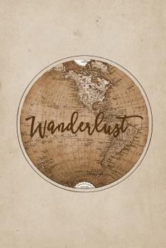 Travel Journal - Antique World Wanderlust : 100 Page 6 X 9 Ruled Notebook: Inspirational Journal, Blank Notebook, Blank Journal, Lined Notebook, Blank Diary