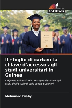 Il foglio di carta: la chiave d'accesso agli studi universitari in Guinea (Italian Edition)