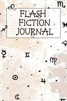 Flash Fiction Journal: Holiday Witchery Fiction Writer Journal To Write In Winter Tropes, Story, Ideas, Quotes, Characters, Scenes For Wiccan Spell ... Inspirational, Creative And Productive Work