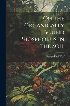 Paperback On the Organically Bound Phosphorus in the Soil Book