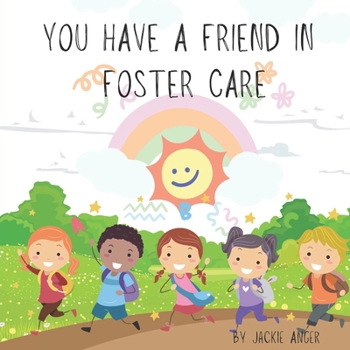 Paperback You Have a Friend in Foster Care Book