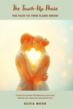 Paperback The Touch-Up Phase: Embracing the Path to Twin Flame Union Book