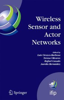 Paperback Wireless Sensor and Actor Networks: Ifip Wg 6.8 First International Conference on Wireless Sensor and Actor Networks, Wsan'07, Albacete, Spain, Septem Book