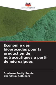 Paperback Économie des bioprocédés pour la production de nutraceutiques à partir de microalgues [French] Book