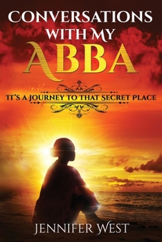 Paperback Conversations with My Abba: It's A Journey To That Secret Place Book