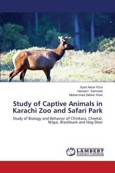 Paperback Study of Captive Animals in Karachi Zoo and Safari Park Book