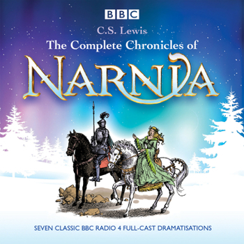 Paperback The Complete Chronicles of Narnia: The Classic BBC Radio 4 Full-Cast Dramatisations Book