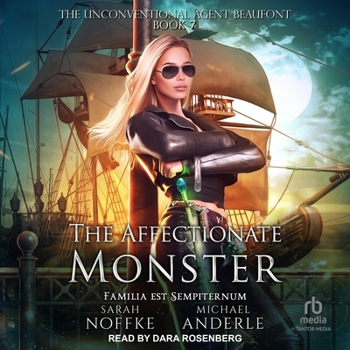 The Affectionate Monster - Book #7 of the Unconventional Agent Beaufont