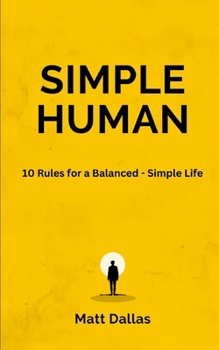 Paperback Simple Human: 10 Rules for a Balanced - Simple Life Book
