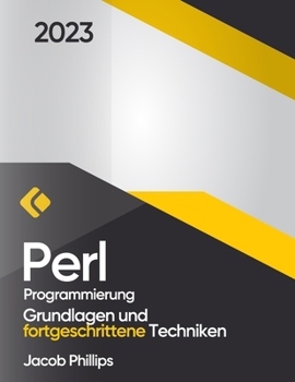 Paperback Perl Programmierung: Grundlagen und fortgeschrittene Techniken [German] Book