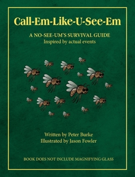 Hardcover Call-Em-Like-U-See-Em, A No-SEE-UM'S SURVIVAL GUIDE Book