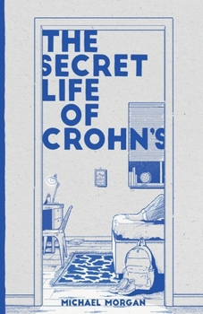 Paperback The Secret Life of Crohn's: Growing up with a Hidden Disease Book