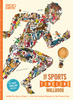 Hardcover The Sports Timeline Wallbook: Unfold the Story of Sport -- From the Ancient Olympics to the Present Day! Book