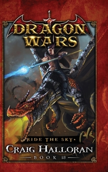 Ride the Sky: Dragon Wars - Book 18 - Book #18 of the Dragon Wars