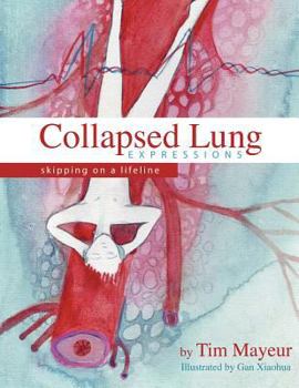 Paperback Collapsed Lung Expressions: Skipping on a Lifeline Book
