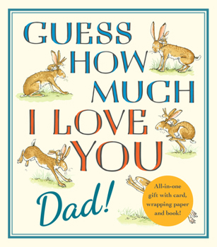 Guess How Much I Love You, Dad!: Fathers Day Gift Edition - Book  of the Little Nutbrown Hare