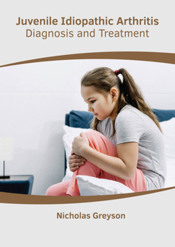 Hardcover Juvenile Idiopathic Arthritis: Diagnosis and Treatment Book