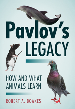 Hardcover Pavlov's Legacy: How and What Animals Learn Book