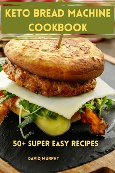 Paperback Keto Bread Machine Cookbook Book