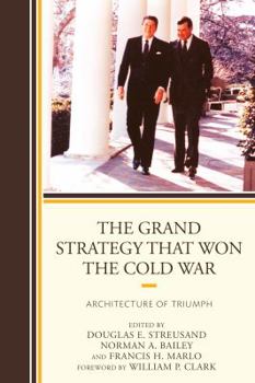 Paperback The Grand Strategy that Won the Cold War: Architecture of Triumph Book