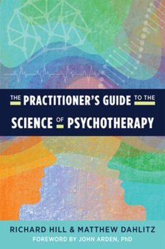 Paperback The Practitioner's Guide to the Science of Psychotherapy Book