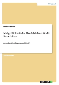 Paperback Maßgeblichkeit der Handelsbilanz für die Steuerbilanz: (unter Berücksichtigung des BilMoG) [German] Book