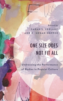 Hardcover One Size Does Not Fit All: Undressing the Performance of Bodies in Popular Culture Book