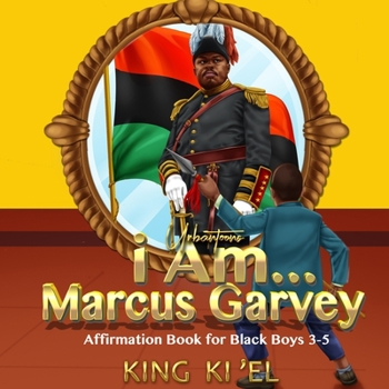 Paperback I Am... Marcus Garvey (Affirmation Book for Black Boys 3-5) Book