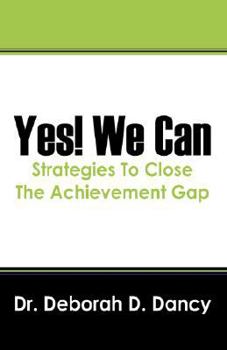 Paperback Yes! We Can: Strategies to Close the Achievement Gap Book
