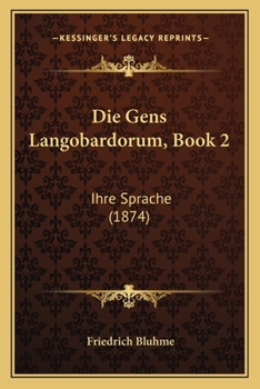 Paperback Die Gens Langobardorum, Book 2: Ihre Sprache (1874) [German] Book