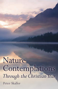 Hardcover Nature Contemplations Through the Christian Year Book