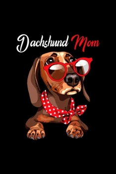 Paperback Dachshund Mom Wearing Red Glasses Red Polka Dot: Blank Lined Notebook Journal for Work, School, Office - 6x9 110 page Book