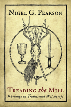 Paperback Treading the Mill: Workings in Traditional Witchcraft Book
