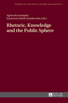 Hardcover Rhetoric, Knowledge and the Public Sphere Book