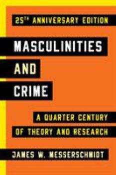 Paperback Masculinities and Crime: A Quarter Century of Theory and Research Book