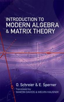 Paperback Introduction to Modern Algebra and Matrix Theory Book